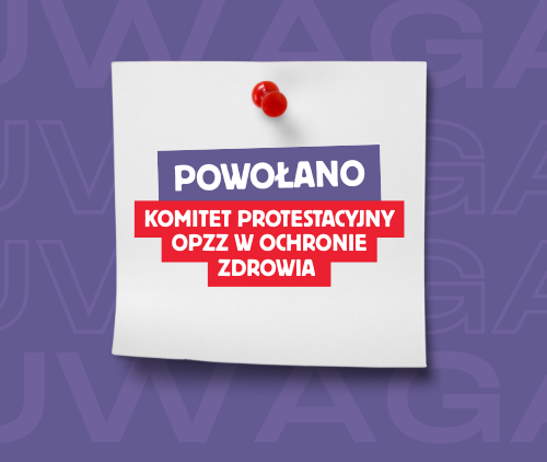 Obraz Aktualności o tytule OPZZ powołuje Komitet Protestacyjny w Ochronie Zdrowia