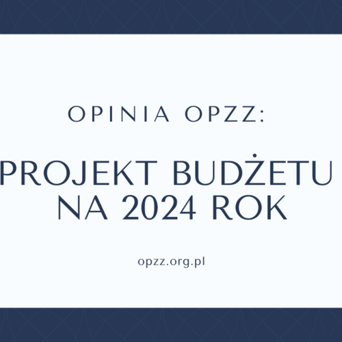 Obraz główny aktualności o tytule Opinia OPZZ: projekt budżetu na 2024 rok 