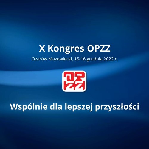 Obraz główny aktualności o tytule Już dziś rozpoczyna się X Kongres OPZZ 